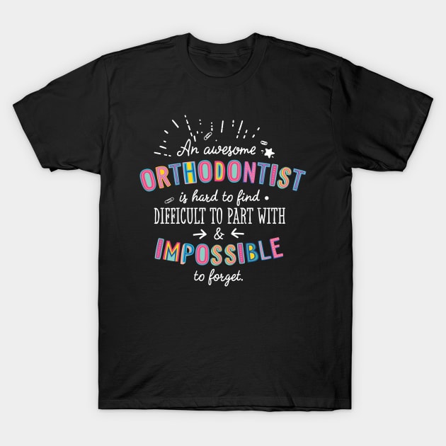 An awesome Orthodontist Gift Idea - Impossible to Forget Quote T-Shirt by BetterManufaktur